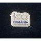 Insigna Centenar Color ROMANIA 100